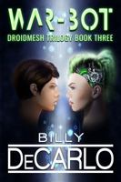 War-Bot: DroidMesh Trilogy Book 3 1732066965 Book Cover
