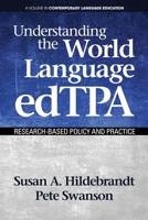 Understanding the World Language edTPA: Research‐Based Policy and Practice(HC) 1681235781 Book Cover