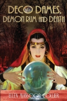 Deco Dames, Demon Rum and Death 0989417042 Book Cover