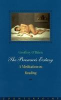 The Browser's Ecstasy: A Meditation on Reading 1582432457 Book Cover