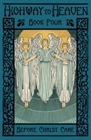 Before Christ Came: Highway to Heaven Series 1640510303 Book Cover