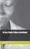 28-Day Single Fathers Devotional B0DYVNG7M5 Book Cover