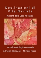 Declinazioni di Vita Narrata: I racconti della Casa nel Parco (Italian Edition) 1446159981 Book Cover