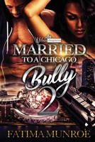 Married to a Chicago Bully 2 1724330888 Book Cover