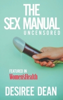 The Sex MANual: Uncensored: The Modern Man’s Guide to Confidence, Communication, and Mastery in the Bedroom B0GSMWB2QW Book Cover