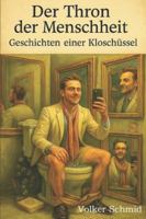 Der Thron der Menschheit – Geschichten einer Kloschüssel B0G44MKQF9 Book Cover