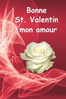 Bonne St. Valentin mon amour: Questionnaire Cadeau pour la St. Valentin Contient 366 questions sur la relation, les désirs, les envies, les attends, ... d’une relation amoureuse. (French Edition) 1658079531 Book Cover