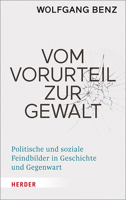 Vom Vorurteil Zur Gewalt: Politische Und Soziale Feindbilder in Geschichte Und Gegenwart 3451385961 Book Cover