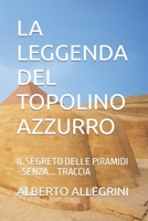 LA LEGGENDA DEL TOPOLINO AZZURRO: IL SEGRETO DELLE PIRAMIDI - SENZA... TRACCIA B0BYLPRZ36 Book Cover