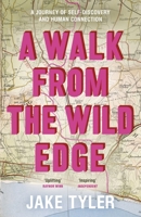 A Walk from the Wild Edge: A journey of self-discovery and human connection 0241401178 Book Cover