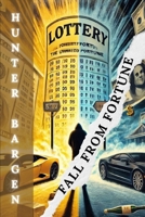 Fall from Fortune: The Unpredicted Journey of Lottery Winners B0DZV9Z2NQ Book Cover