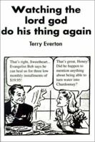 Watching the Lord God Do His Thing Again 0595181767 Book Cover