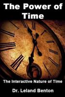 The Power of Time: The Interactive Nature of Time 1493710559 Book Cover