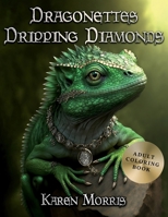 Dragonettes Dripping Diamonds: Adult Coloring Book B0BSY5F7FR Book Cover