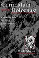 Curriculum and the Holocaust: Competing Sites of Memory and Representation (Studies in Curriculum Theory Series) 0805838120 Book Cover
