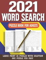 2021 Word Search Puzzle Book For Adults: Brain Sharper Game Gift For Adults Men And Women With Solution B08RRFXMWH Book Cover