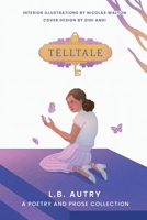 Telltale: A Poetry and Prose Collection B0CGKRT3LM Book Cover