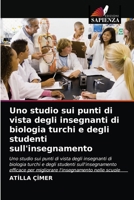 Uno studio sui punti di vista degli insegnanti di biologia turchi e degli studenti sull'insegnamento 620330283X Book Cover
