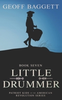 Little Drummer (Patriot Kids of the American Revolution) 1946896063 Book Cover