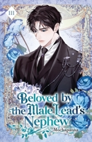 Beloved by the Male Lead's Nephew: Volume III 1959742760 Book Cover