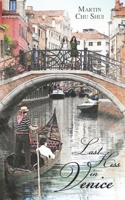 Last Kiss in Venice: Eternal Love B08KJGBD1B Book Cover
