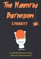 The Haunted Bathroom B0CJKV4V75 Book Cover