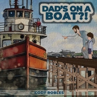Dad's on a Boat?! B0CM9T2XGV Book Cover