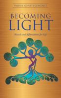Becoming Light: Rituals and Affirmations for Life 1504355113 Book Cover