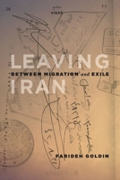 Leaving Iran: Between Migration and Exile 1771991372 Book Cover