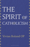 The Spirit of Catholicism 1441178023 Book Cover