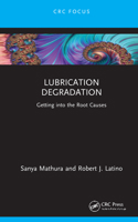 Lubrication Degradation: Getting Into the Root Causes 1032171588 Book Cover