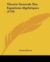 Théorie générale des équations algébriques 1245216309 Book Cover