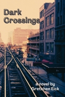 Dark Crossings 1958728012 Book Cover