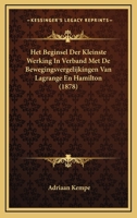 Het Beginsel Der Kleinste Werking In Verband Met De Bewegingsvergelijkingen Van Lagrange En Hamilton (1878) 1167459350 Book Cover