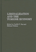 Liberalization and the Turkish Economy (Contributions in Economics and Economic History) 0313260311 Book Cover