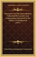 Statements And Recommendations Submitted By Societies And Organizations Interested In The Subject Of Immigration 0548816018 Book Cover