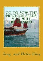 Go to sow the Precious Seeds, You will be Blessed: ...he that winneth souls is wise 1492874027 Book Cover