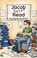 Jacob Doesn't Read: The Flying Aardvark B0C87NDP6Z Book Cover
