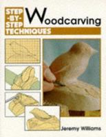 Woodcarving: Step-By-Step Techniques 1852235837 Book Cover
