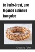 Le Paris-Brest, une légende culinaire française B0BZF9WJ1S Book Cover