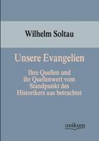 Unsere Evangelien 3846017302 Book Cover