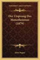 Der Ursprung Des Monotheismus (1879) 1167687337 Book Cover