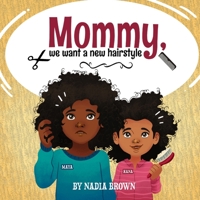 Mommy, We Want A New Hairstyle B0F796NNT5 Book Cover
