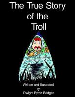 The True Story of the Troll 1420897551 Book Cover