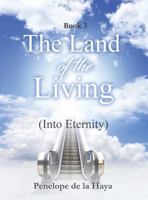 The Land of the Living: Into Eternity Book 3 1949735281 Book Cover