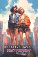 Creative Haven That's so 90s ! Coloring Book: Fashion B0CSKFS4L4 Book Cover