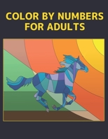 Color by Numbers for Adults: Coloring Book with 60 Color By Number Designs of Animals, Birds, Flowers, Houses and Patterns Easy to Hard Designs ... By Numbers Book B094H237FL Book Cover