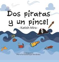 Dos piratas y un pincel (Cuentos de Katish Mira) 1986568261 Book Cover