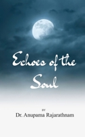 Echoes of Self A trip to the Soul though poems 1807159469 Book Cover