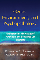 Genes, Environment, and Psychopathology: Understanding the Causes of Psychiatric and Substance Use Disorders 1593853165 Book Cover
